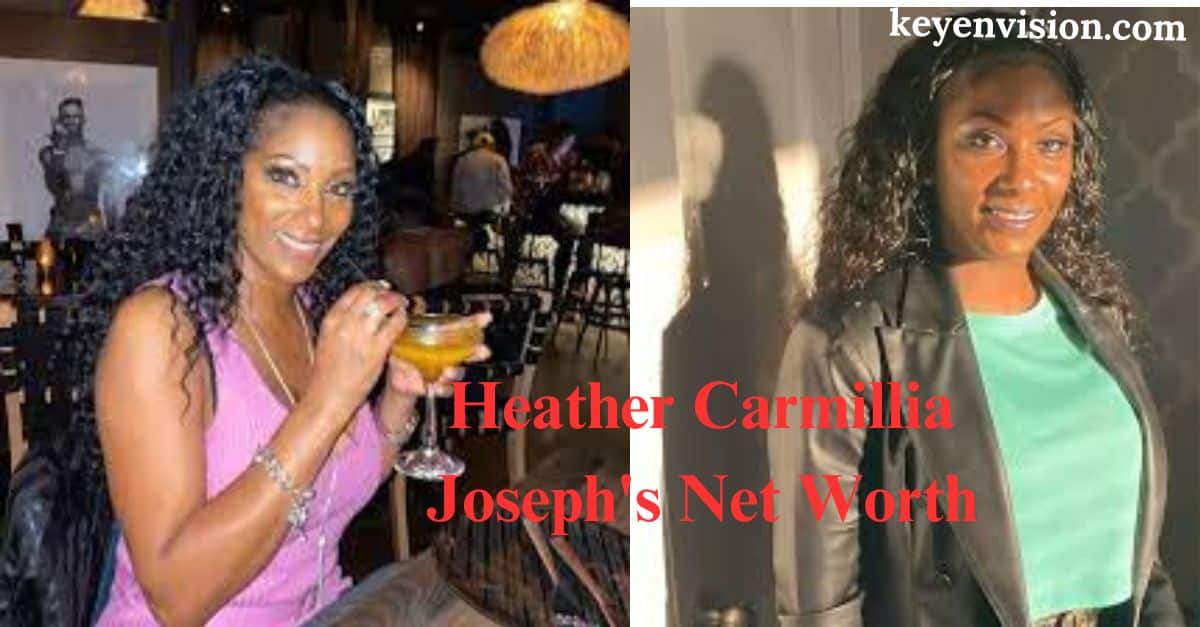 Heather Carmillia Joseph's Net Worth