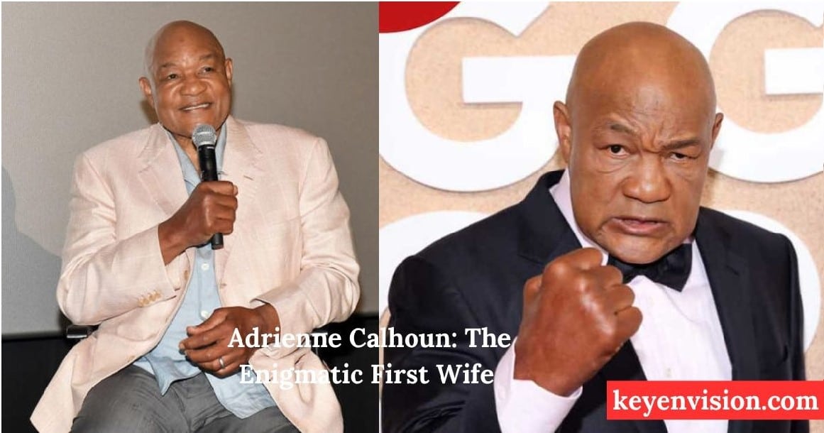 Adrienne Calhoun: The Enigmatic First Wife of George Foreman - 1